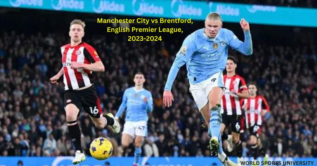 Manchester City vs Brentford, English Premier League, 2023-2024