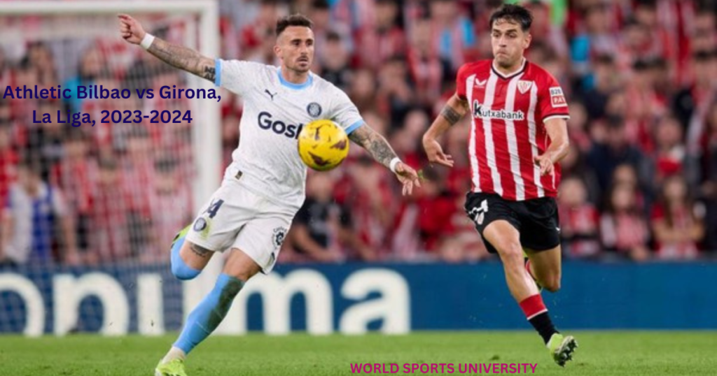 Athletic Bilbao vs Girona, La Liga, 2023-2024