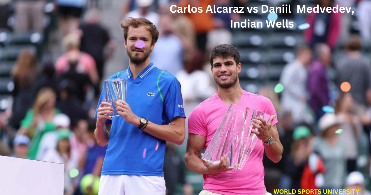 Carlos Alcaraz vs Daniil  Medvedev, Indian Wells